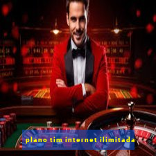 plano tim internet ilimitada